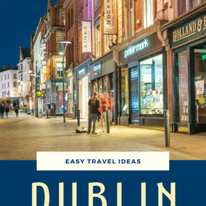Shops along Grafton Street at twilight. Text overlay says "easy travel ideas Dublin best things to do"