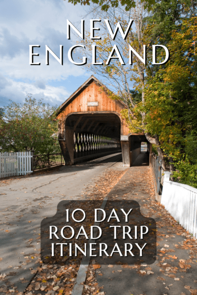 A covered bridge in New England. The text overlay says "New England 10 day road trip itinerary"