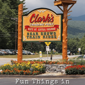 Sign at the parking lot entrance to Clark’s Bears in Lincoln. Text overlay says "fun things in New Hampshire's White Mountains"