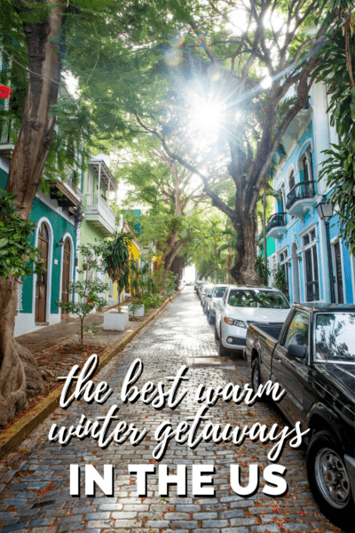 A tree-lined street in  San Juan. The text overlay says "the best warm winter getaways in the US"