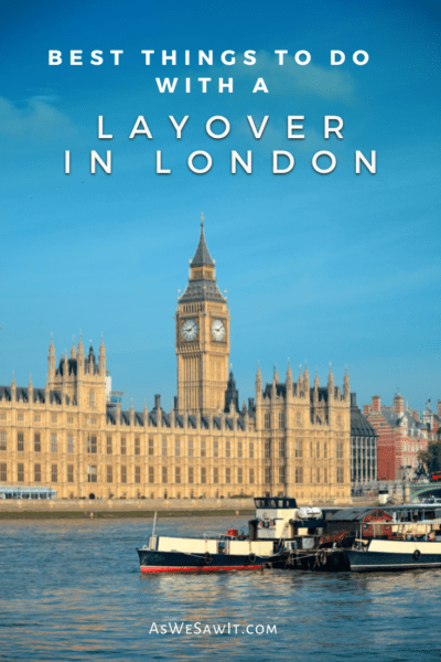 Houses of Parliament and Big Ben's Elizabeth Tower, with boat in the Thames River in the foreground. Text overlay says "Best things to do with a layover in London"