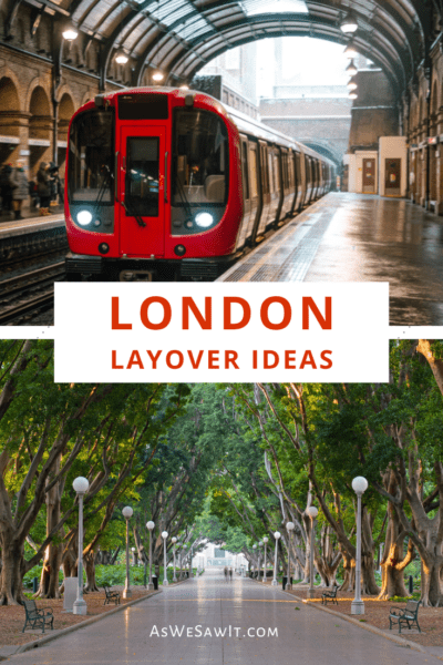 Top: train in the London underground. Bottom: Hyde Park path with bench. Text overlay says London Layover Ideas