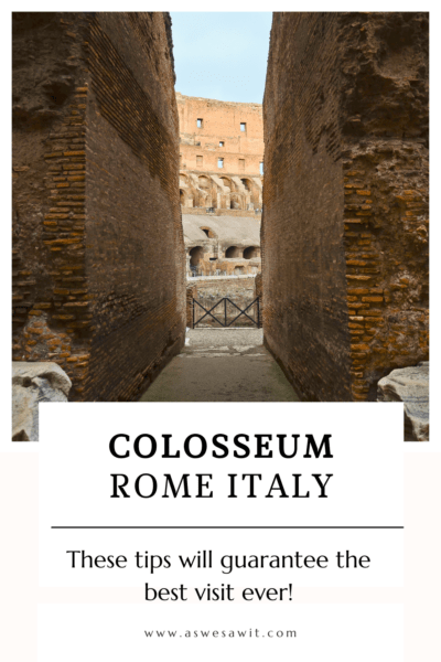 Entryway of the Colosseum. Text overlay says "Colosseum Rome Italy - These tips will guarantee the best visit ever!"