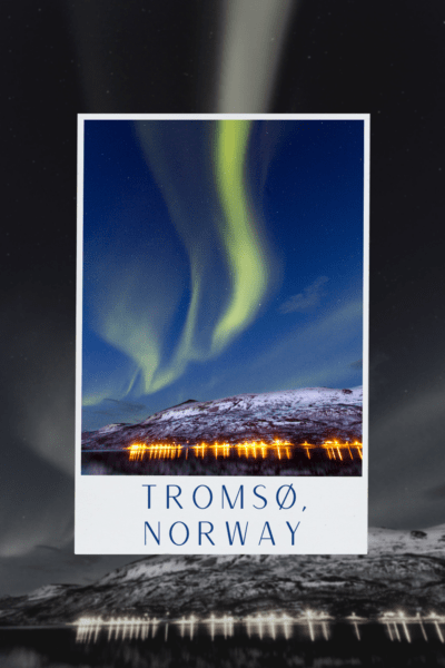 northern lights over Tromso Norway. Text overlay says Tromsø, Norway
