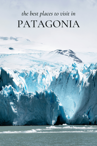 Andes mountains. Text overlay says "the best places to visit in Patagonia"