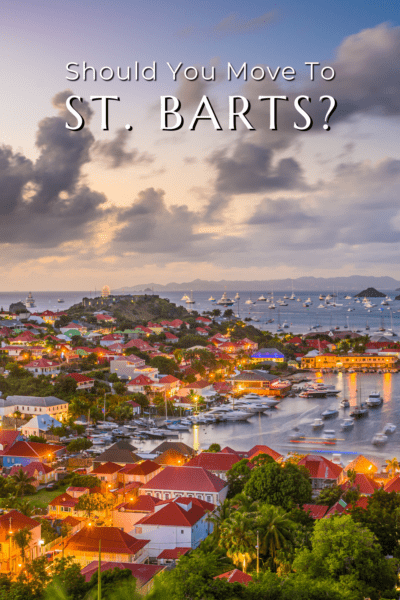 The town of Gustavia at sunset. The text overlay says "Should you move to St. Barts?"