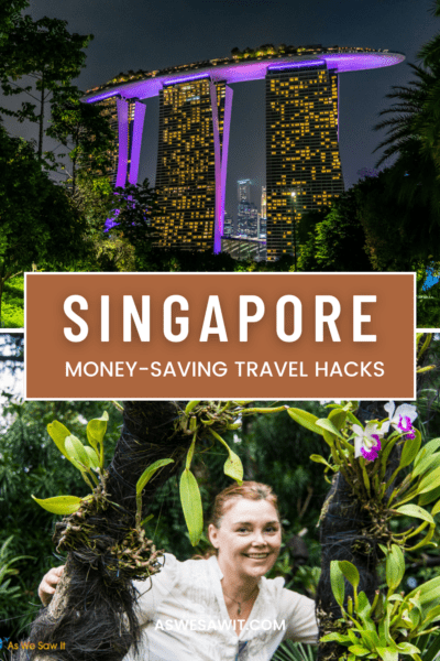 Top: Marina Bay Sands framed by Supertrees. Bottom: Woman in Singapore Botanic Gardens. Text overlay says "Singapore Money Saving Travel hacks."