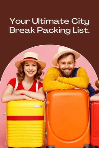 Man and woman behind carry-on suitcases. The text overlay says "Your ultimate city break packing list"