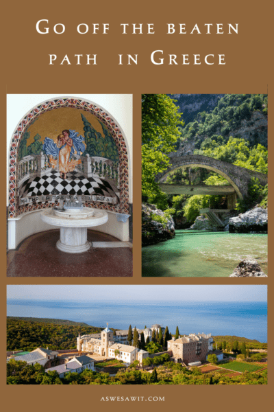 A fountain in Loutraki, Bridge in Zagoria, and monastery in Athos. The text overlay says "Off the Beaten Path in Greece."