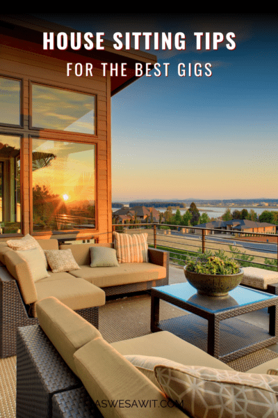 A luxury home's balcony with a view. Sunset reflected in window. The text overlay says "House sitting tips for the best gigs."