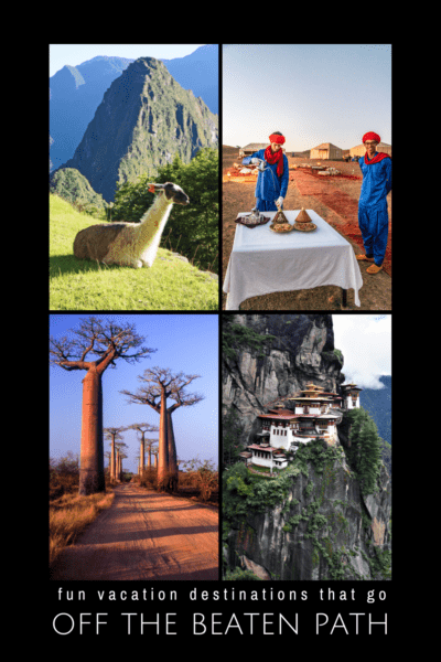 Collage of "fun vacation destinations that go off the beaten path,: Top: llama at Machu Picchu Peru. Moroccan Men serving dinner in the Sahara. Bottom: Baobab trees and Tiver's Nest Monastery in Bhutan.
