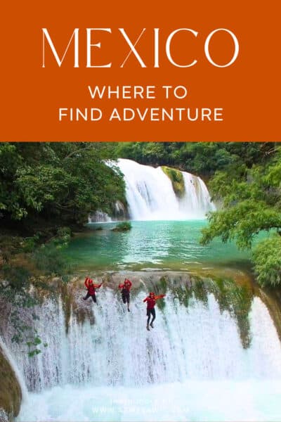 A tropical waterfall and three people mid-jump, with bold text reading “Mexico: Where to Find Adventure."