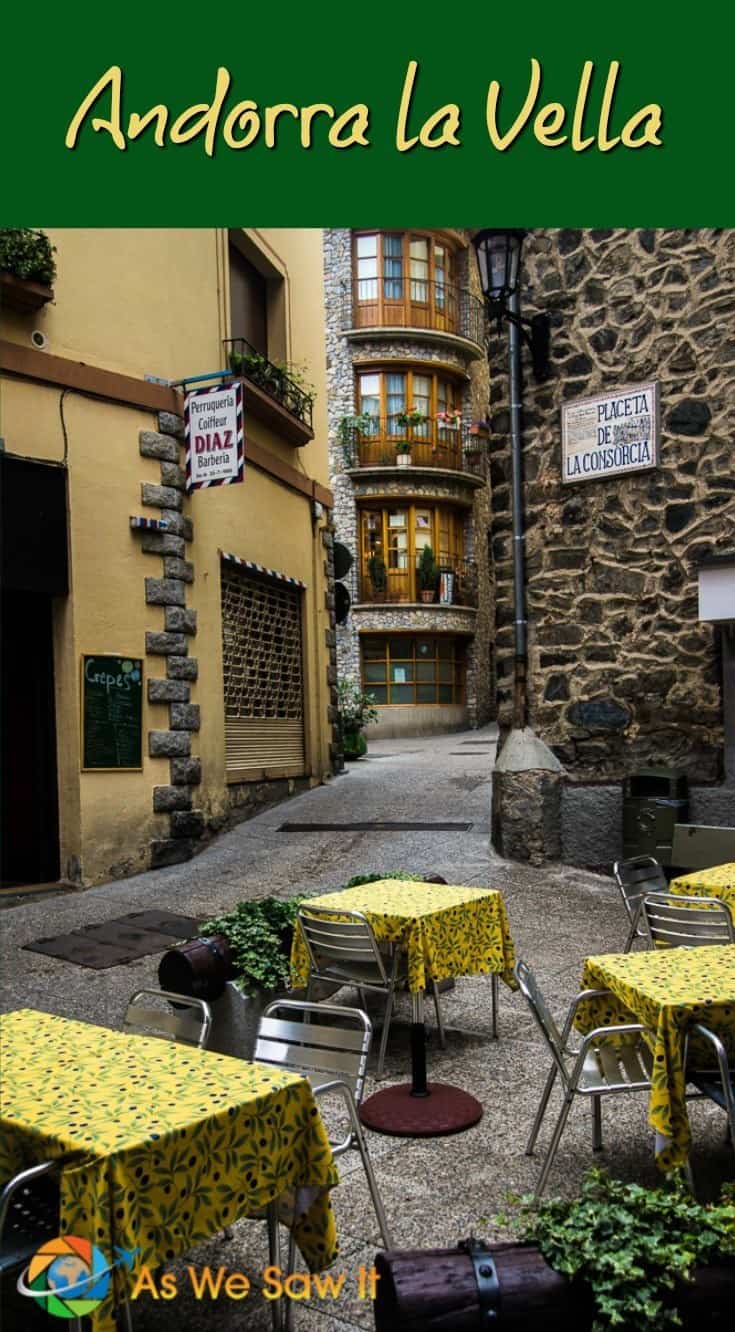 Visiting Andorra la Vella is a less touristy Gatlinburg on steroids: rustic stone and wood buildings in a picturesque mountain setting.