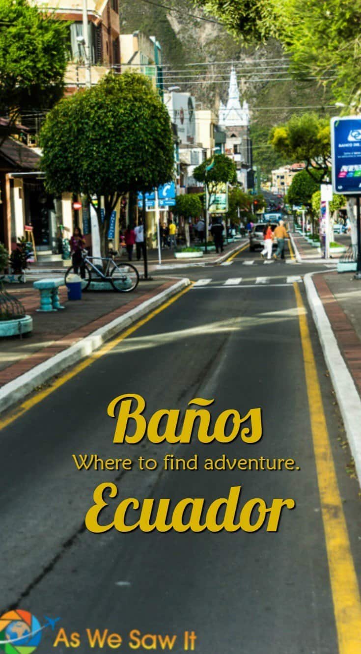10 Best Things To Do in Banos, Ecuador