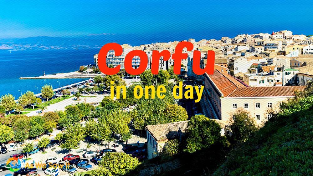 One Day In Corfu (Kerkyra) What To Do