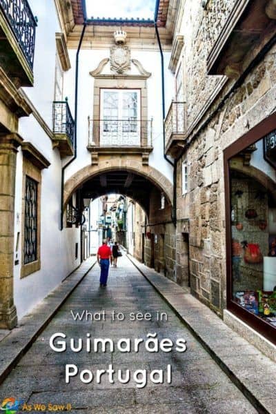 What to see with one day in Guimaraes Portugal.
