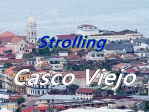 Strolling Casco Viejo in Panama City, Panama