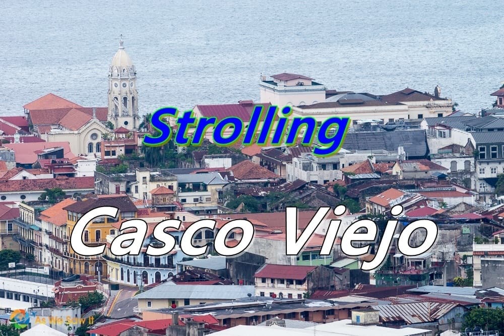 Strolling Casco Viejo in Panama City, Panama