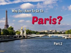 Why do I have to go to Paris? Part 2